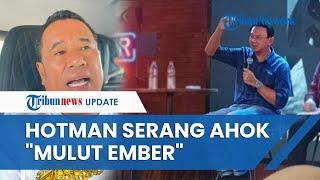 Hotman Paris Serang Balik Ahok seusai Kritik Jokowi: Pantes Masuk Penjara, Mulutnya Koar-koar Ember!