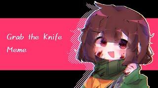 [ Grab The Knife || Meme || Art || Undertale Chara || THIS ISNT GACHA ]