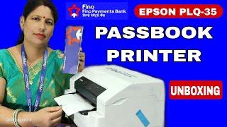 FINO PAYMENT BANK PASSBOOK PRINTER EPSON PLQ-35 || UNBOXING, INSTALLATION,All BANK PASSBOOK PRINTER