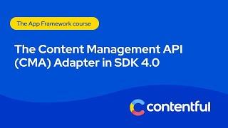 Content Management API (CMA) Adapter