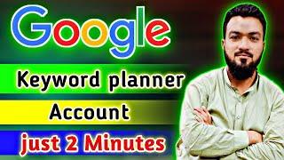 How to Create Google Keyword Planner Account | Google Keyword Account Kaise Banaye