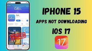 Apps Not Downloading From App Store / iPhone 15 / 15 Pro / iPhone 15 Pro Max / iOS 17