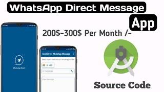 WhatsApp Direct Message App Free Android Studio Source Code || Earn 100$ - 200$ Per Month With Admob