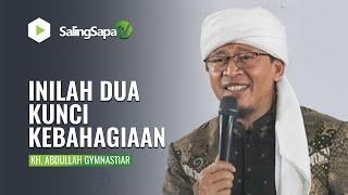 INILAH DUA KUNCI KEBAHAGIAAN | KH. ABDULLAH GYMNASTIAR