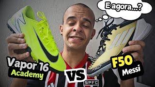 Qual chuteira intermediária comprar? Nike Vapor 16 ou Adidas F50 Messi?