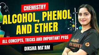 Alcohol, Phenol, and Ethers |All concepts & Tricks| NCERT Lines + PYQs Solving | NEET 2024 Chemistry