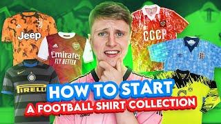 HOW TO START A FOOTBALL SHIRT COLLECTION!