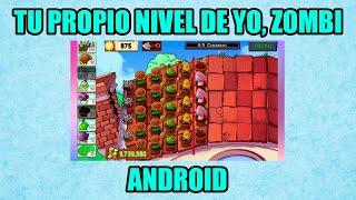 Tu PROPIO NIVEL de Yo, Zombi en ANDROID - Plantas Vs Zombies