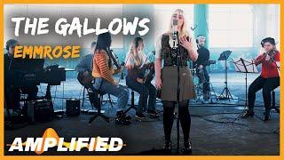 Emmrose - The Gallows (Original Song) | Amplified