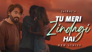 Tu Meri Zindagi Hai (New Lyrics) FULL VERSION - JalRaj | New Hindi Covers | 90s Songs