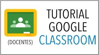 Tutorial de GOOGLE CLASSROOM | Cómo CREAR un AULA VIRTUAL