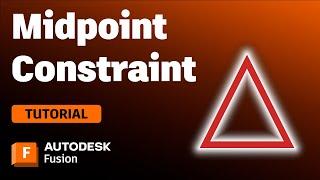 Midpoint Constraint Top Tips in Autodesk Fusion