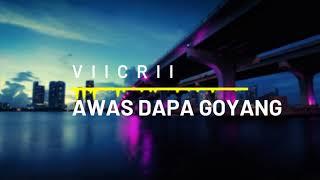 AWAS DAPA GOYANG - VIICRII Ft. Arjunal Ungo × Rafael Takalalumang