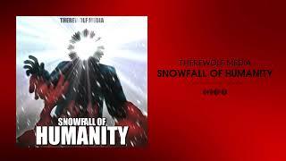 Therewolf Media - “Snowfall of Humanity” | The Thing VS The Blob