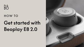 Beoplay E8 2.0: Set-up and using your earphones - Wireless Designer Earphones | Bang & Olufsen
