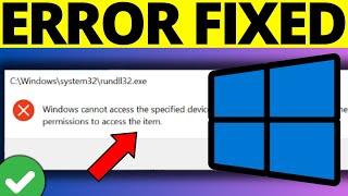 Fix Windows Cannot Access Specified Device Path or File You May Not Have Appropriate Permissions