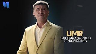 Saidumar (Azizbek) Zaynobiddinov - Umr | Саидумар (Азизбек) Зайнобиддинов - Умр