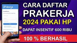 CARA DAFTAR PRAKERJA 2024 LEWAT HP