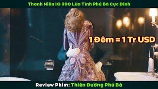 [Review Phim] Thanh Niên IQ 300 Khiến Phú Bà Hám Khoai Lang Tự Hiến Dâng Toàn Bộ Tài Sản