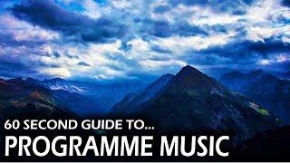 60 Second Guide to Programme Music