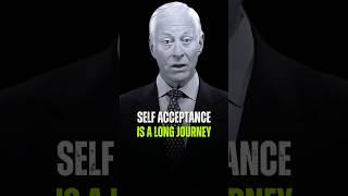 SELF ACCEPTANCE IS A LONG JOURNEY. Brian Tracy Motivation#inspiration #quotes