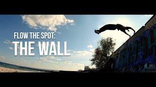 Flow The Spot #3: The Wall - Parkour & Freerunning Tricks