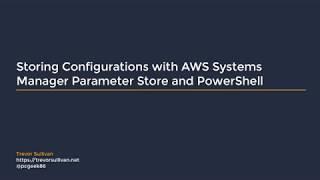Storing Configurations with AWS Systems Manager Parameter Store and PowerShell