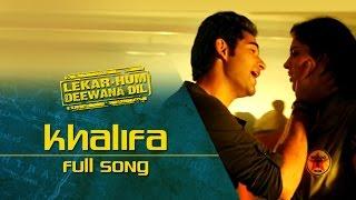 Khalifa (Full Video Song) | Lekar Hum Deewana Dil | Armaan Jain & Deeksha Seth