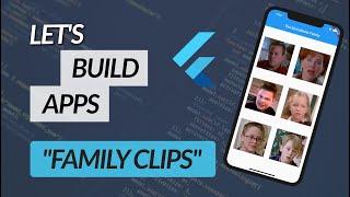 Let's Build "Family Clips," a simple Flutter app