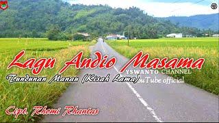 LAGU ANDIO MASAMA TUNDUNAN MANAU - KISAH LAMA