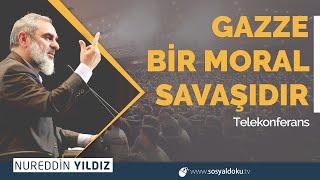 GAZZE BİR MORAL SAVAŞIDIR  | Telekonferans