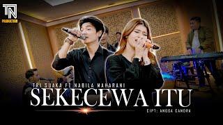 SEKECEWA ITU (Angga Candra) | Nabila Maharani ft Tri Suaka (Live Perfom)