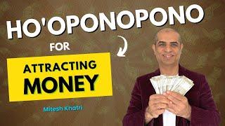 Ho'Oponopono For Money  || Attract Money - Mitesh Khatri