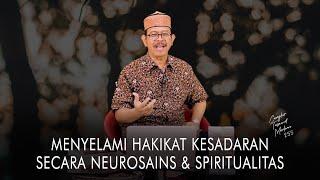 Cangkir Tasawuf Modern eps. 255 - MENYELAMI HAKIKAT KESADARAN SECARA NEUROSAINS & SPIRITUALITAS