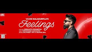 Feelings : Vamsi Kalakuntla (Official Video)