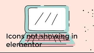 Wordpress Icons not showing in Elementor