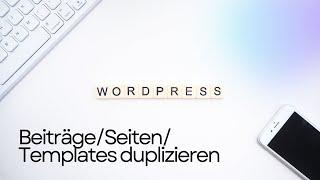 Wordpress Beiträge/Seiten/Templates duplizieren (Yoast Duplicate Post)