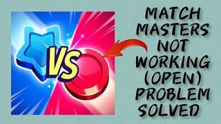 How To Solve Match Masters App Not Working/Not Open Problem|| Rsha26 Solutions