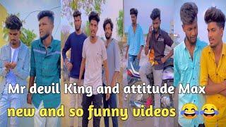 Mr devil King and attitude Max new and so funny videos 