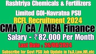 Rashtriya Chemicals & Fertilizers Ltd Recruitment 2024 Officer(Finance) CMA CA MBA Finance #job #psu