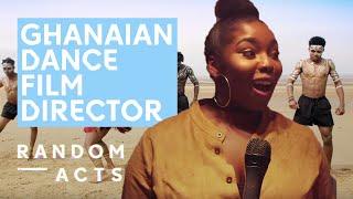 Filmmaker Lola Ogunrinde on making a Ghana-inspired dance film | Interview | Short | Random Acts