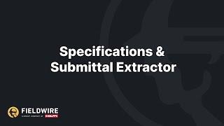 Specifications & Submittal Extractor