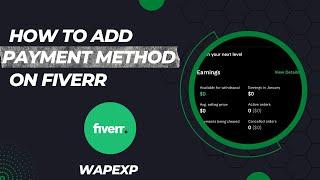 How to add payment method on Fiverr 2023 By WAPEXP