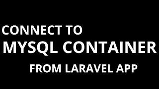 Connecting to MYSQL docker container from Laravel application