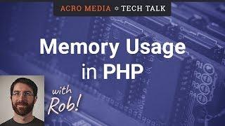 Tech Talk: Memory Usage in PHP - Dealing with Arrays