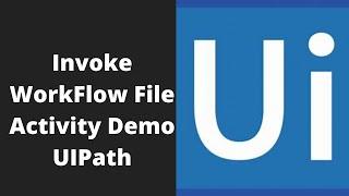 UI Path tutorials for beginners - Invoke workflow file activity