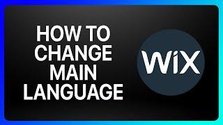 How To Change Main Language Wix Tutorial