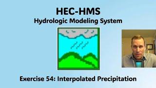 HEC HMS Exercise 54 - Interpolated Precipitation