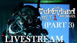 Taking On PTLD...with a Vacuum & ENDING (#3) || The TubbyLand Archives - ACT 1