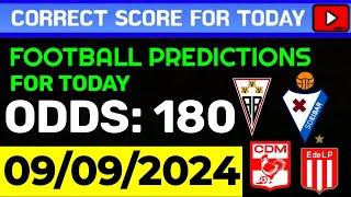 TODAY CORRECT SCORE PREDICTIONS 09/09/2024/FOOTBALL PREDICTIONS TODAY/SOCCER BETTING TIPS/SURE WIN.